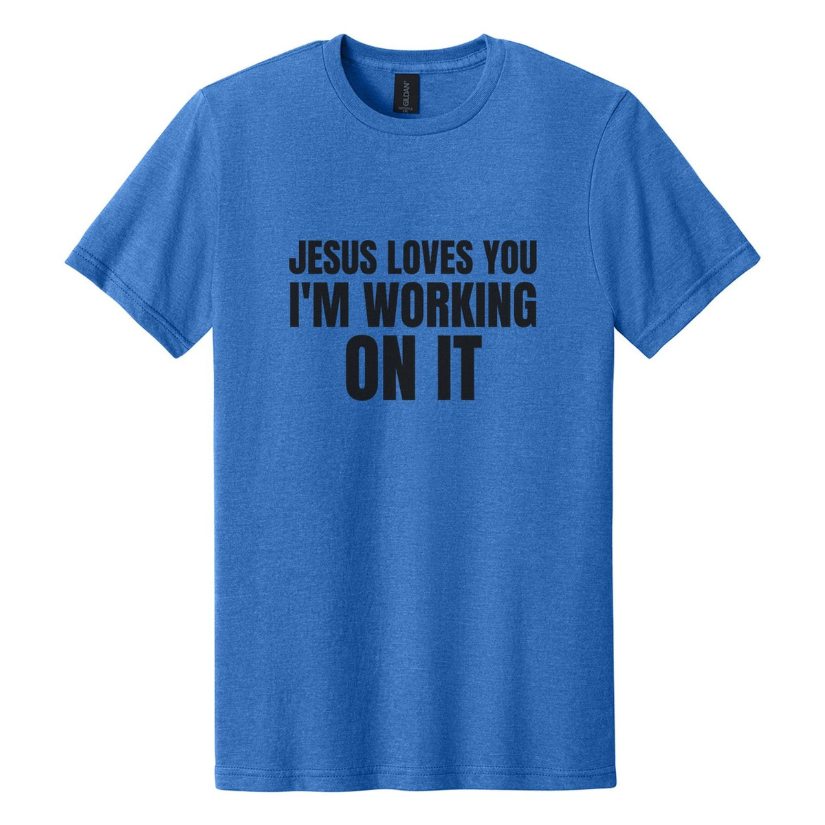 Jesus Loves You. I'm Working on It tee in Royal Mist, Anton font, Black ink