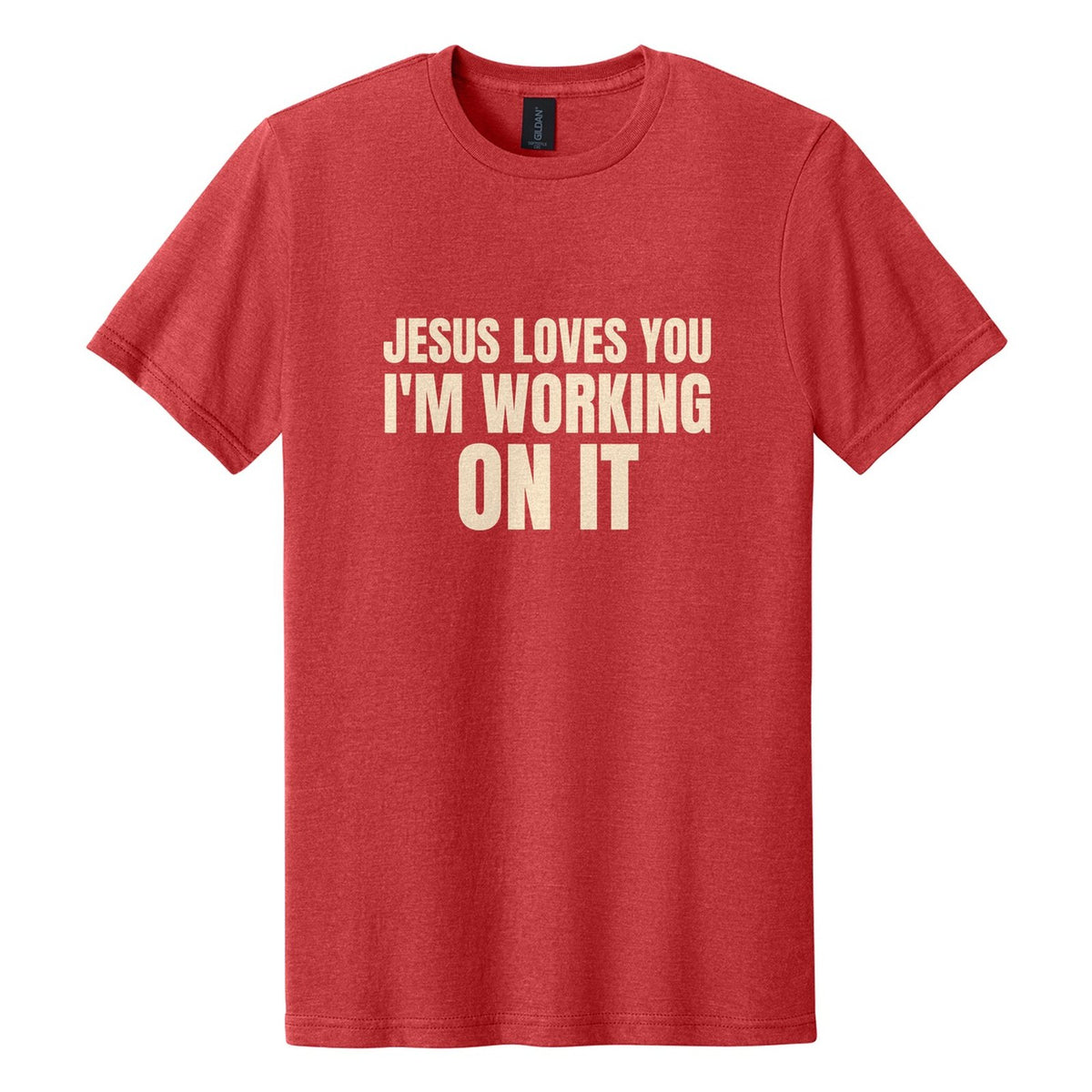 Jesus Loves You. I'm Working on It tee in Red Mist, Anton font, Cream ink