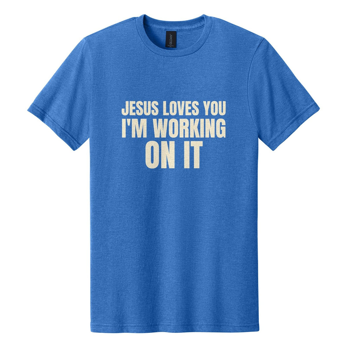 Jesus Loves You. I'm Working on It tee in Royal Mist, Anton font, Cream ink