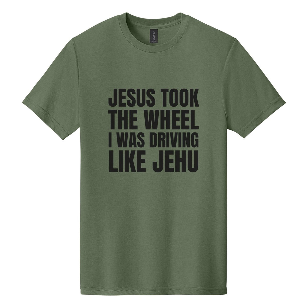 Jesus Took the Wheel. I Was Driving Like Jehu tee in Cactus, Anton font, Black ink