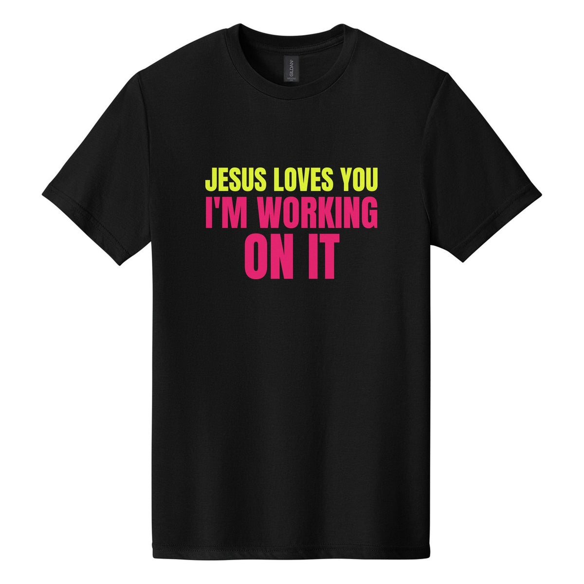 Jesus Loves You. I'm Working on It tee in Pitch Black, Anton font, Neon Yellow + Hot Pink ink