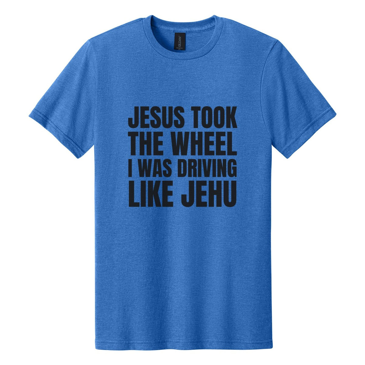 Jesus Took the Wheel. I Was Driving Like Jehu tee in Royal Mist, Anton font, Black ink