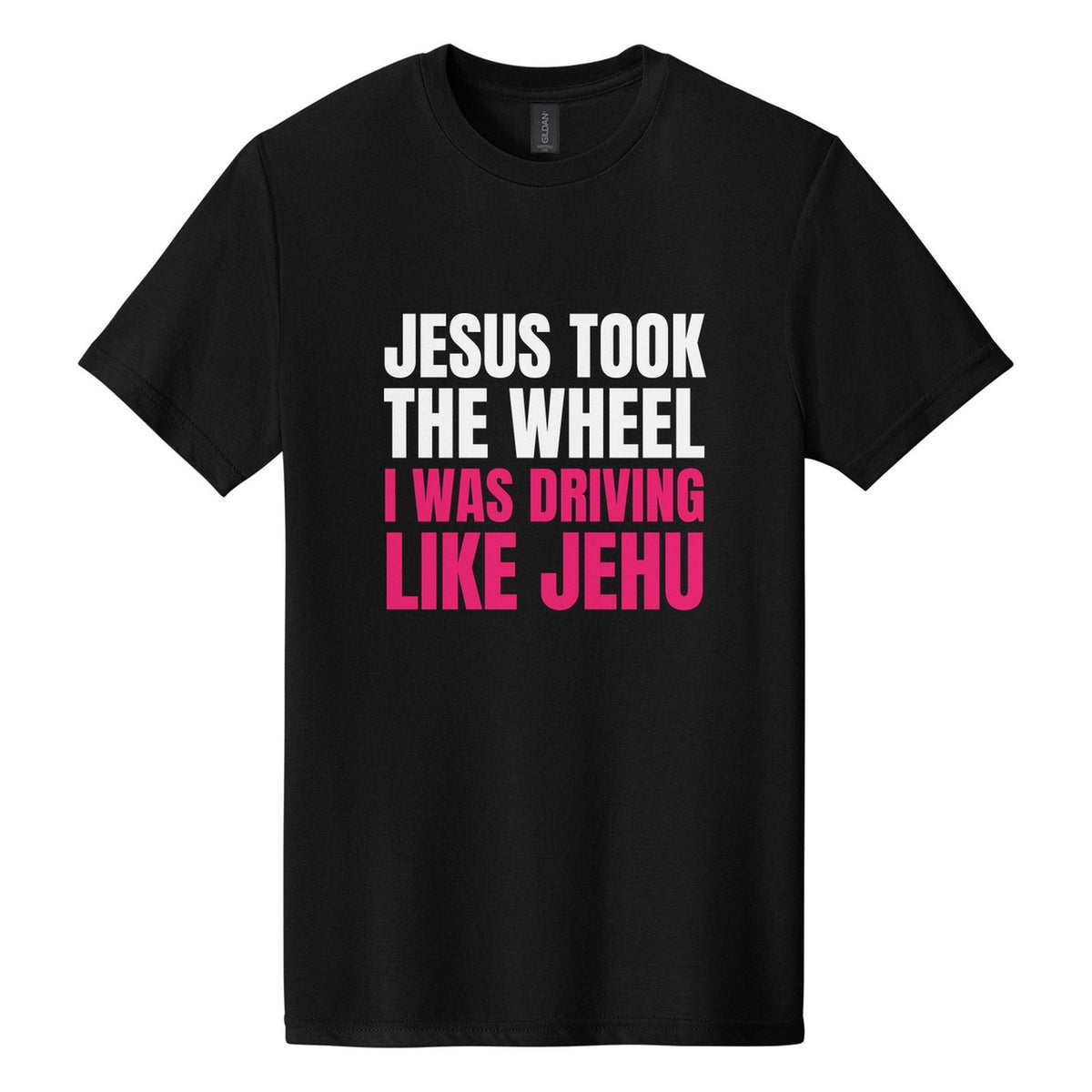 Jesus Took the Wheel. I Was Driving Like Jehu tee in Pitch Black, Anton font, White + Hot Pink ink