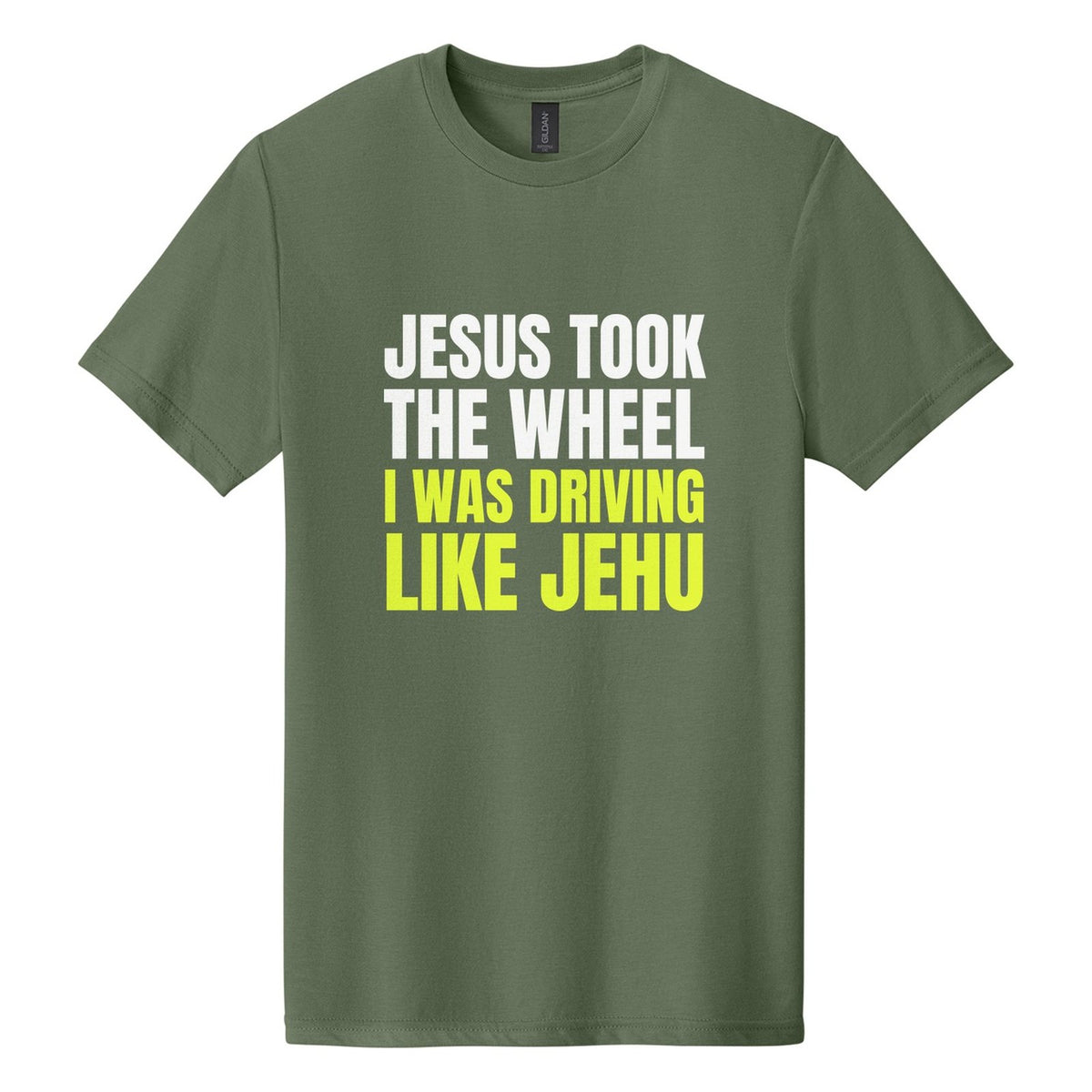 Jesus Took the Wheel. I Was Driving Like Jehu tee in Cactus, Anton font, White + Neon Yellow ink