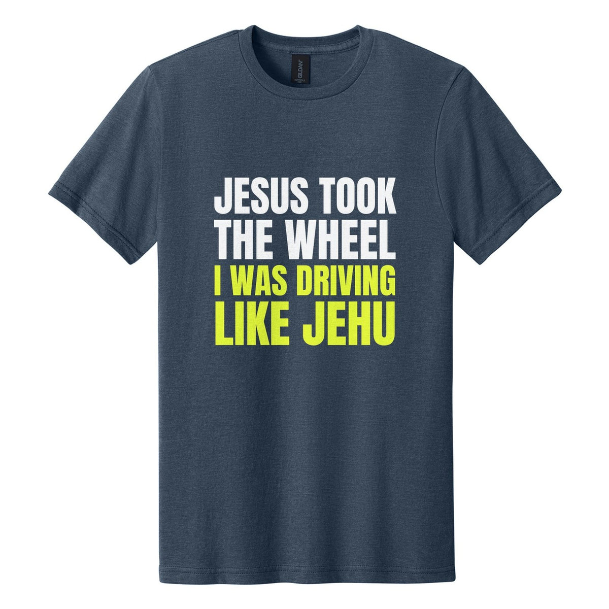 Jesus Took the Wheel. I Was Driving Like Jehu tee in Navy Mist, Anton font, White + Neon Yellow ink