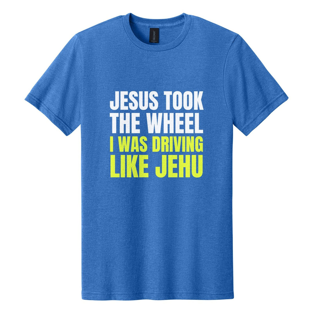 Jesus Took the Wheel. I Was Driving Like Jehu tee in Royal Mist, Anton font, White + Neon Yellow ink