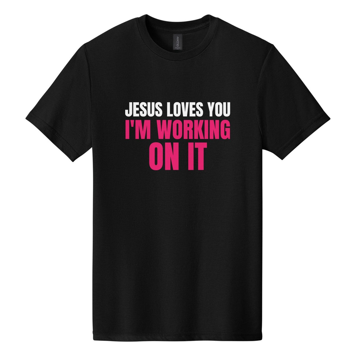 Jesus Loves You. I'm Working on It tee in Pitch Black, Anton font, White + Hot Pink ink