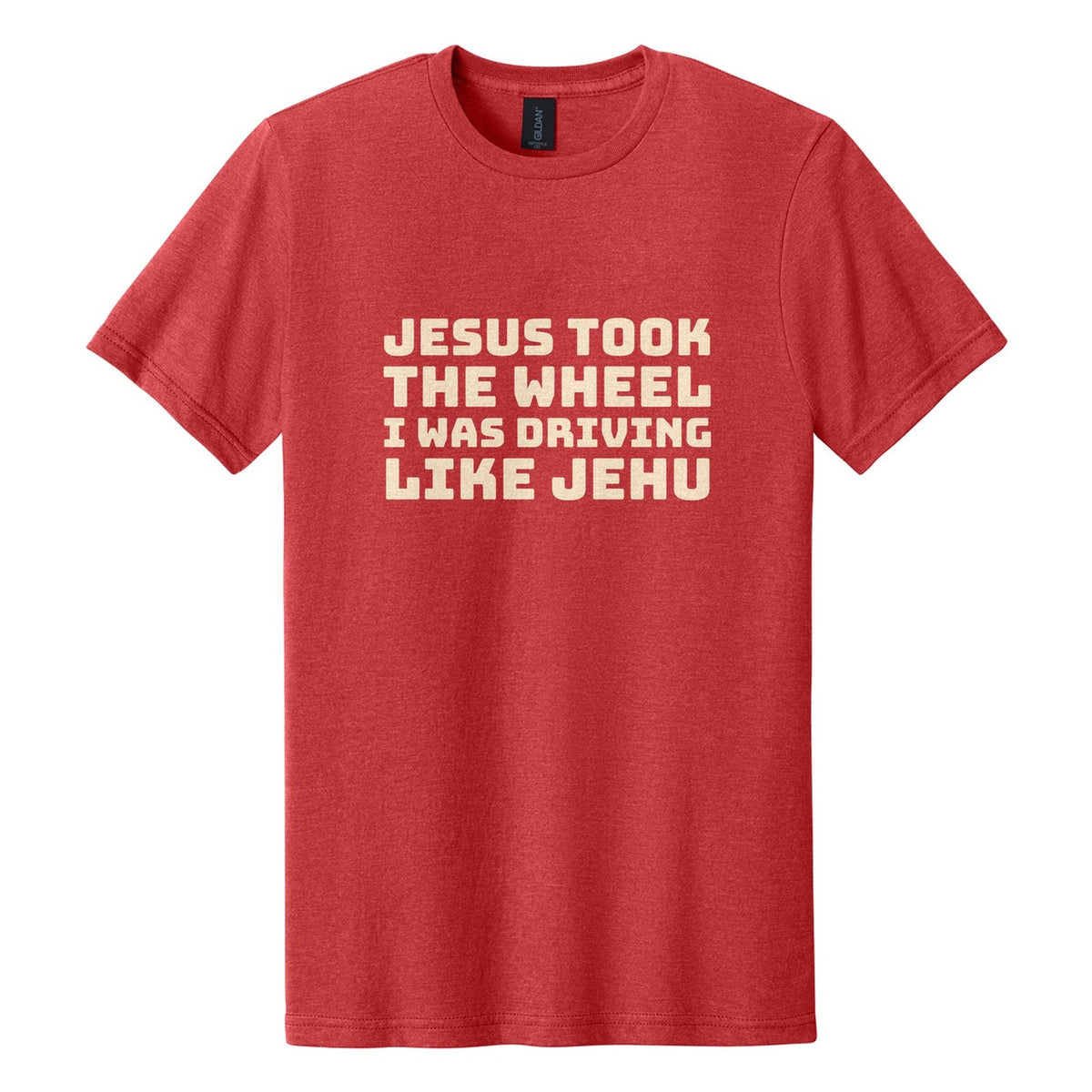Jesus Took the Wheel. I Was Driving Like Jehu tee in Red Mist, Bungee font, Cream ink