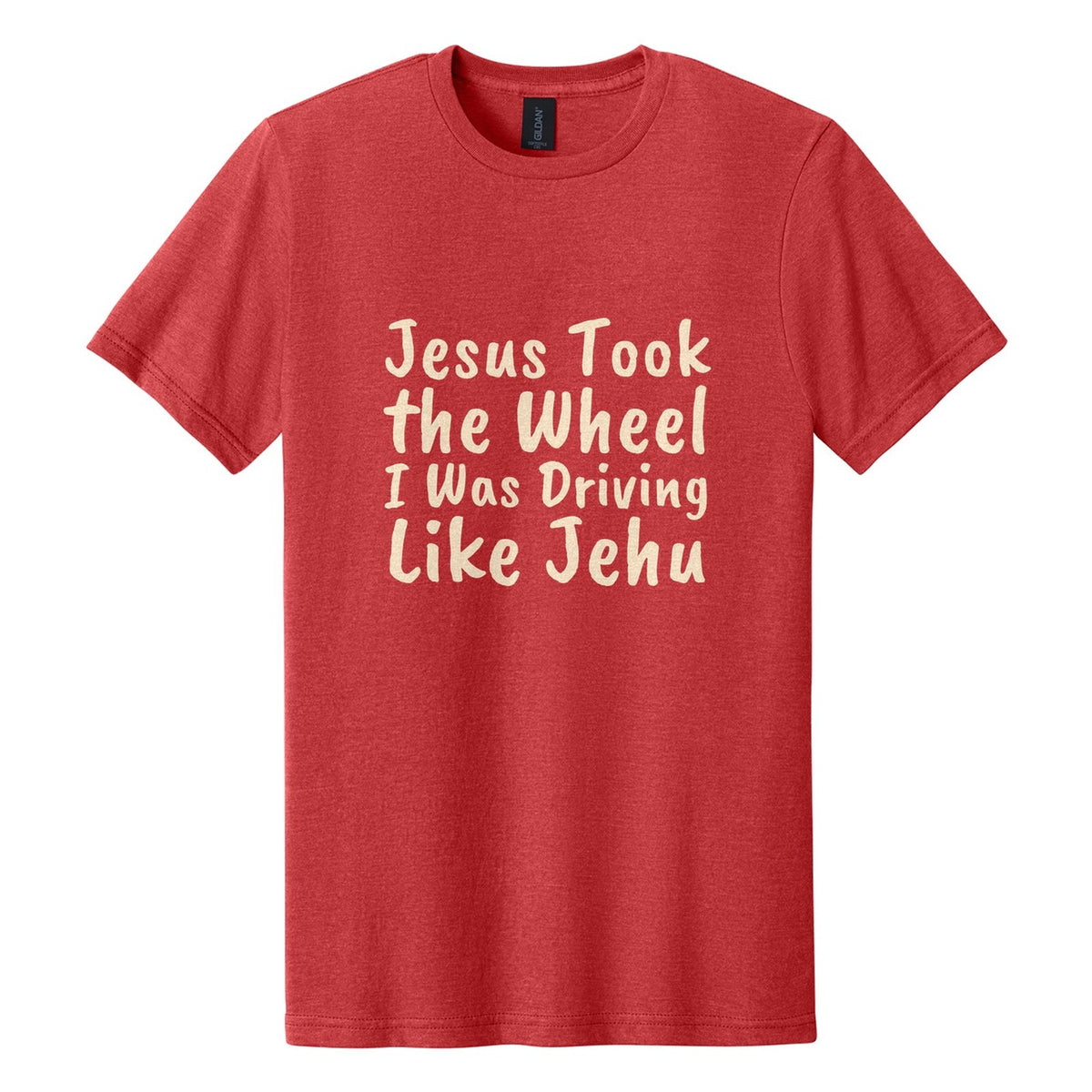 Jesus Took the Wheel. I Was Driving Like Jehu tee in Red Mist, Caveat Brush font, Cream ink