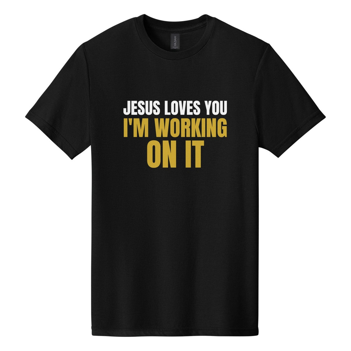 Jesus Loves You. I'm Working on It tee in Pitch Black, Anton font, White + Metallic Gold ink