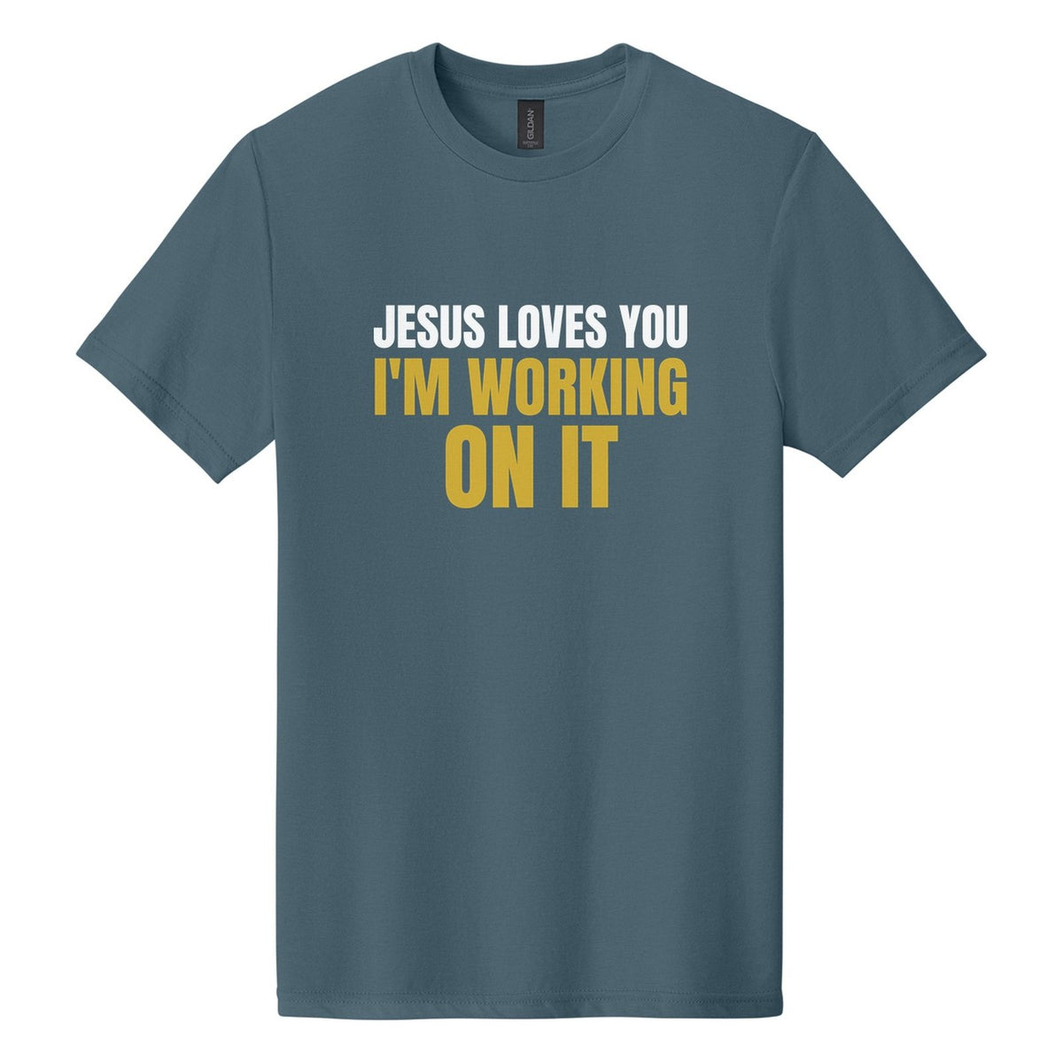 Jesus Loves You. I'm Working on It tee in Steel Blue, Anton font, White + Metallic Gold ink