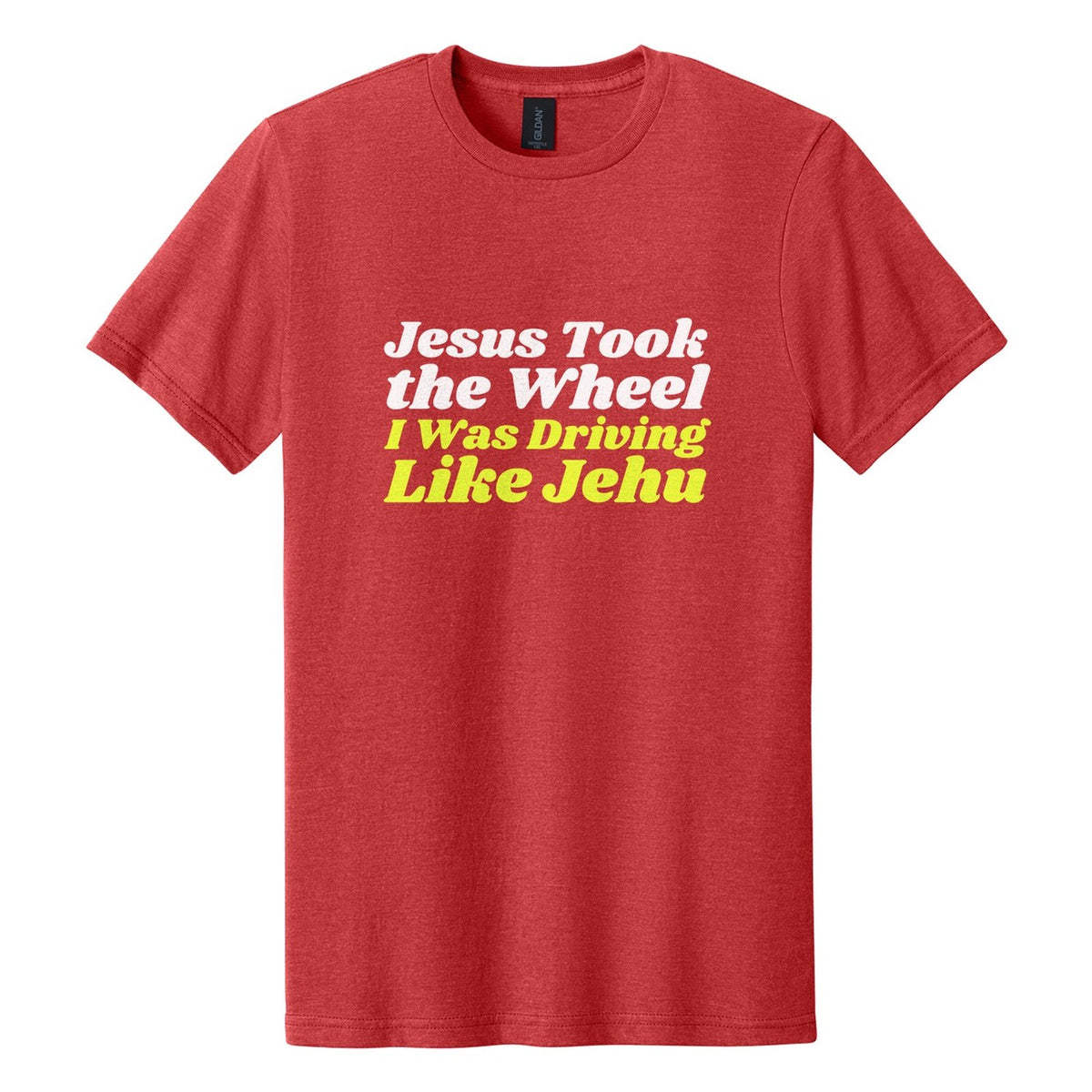 Jesus Took the Wheel. I Was Driving Like Jehu tee in Red Mist, Shrikhand font, White + Neon Yellow ink
