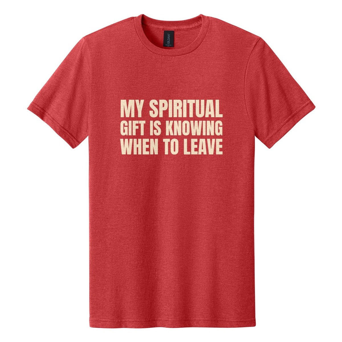 My Spiritual Gift Is Knowing When to Leave tee in Red Mist, Anton font, Cream ink