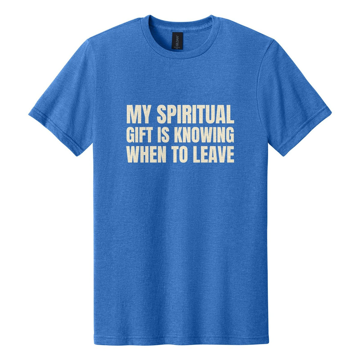 My Spiritual Gift Is Knowing When to Leave tee in Royal Mist, Anton font, Cream ink