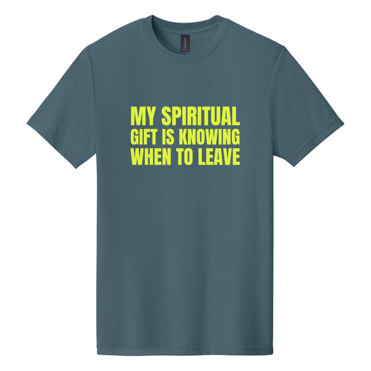 My Spiritual Gift Is Knowing When to Leave tee in Steel Blue, Anton font, Neon Yellow ink