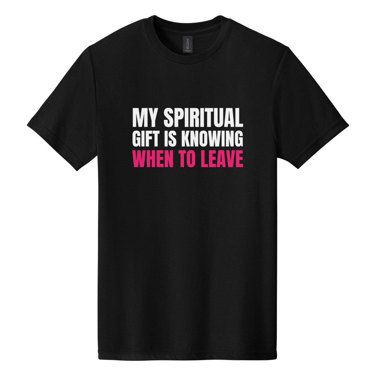 My Spiritual Gift Is Knowing When to Leave tee in Pitch Black, Anton font, White + Hot Pink ink