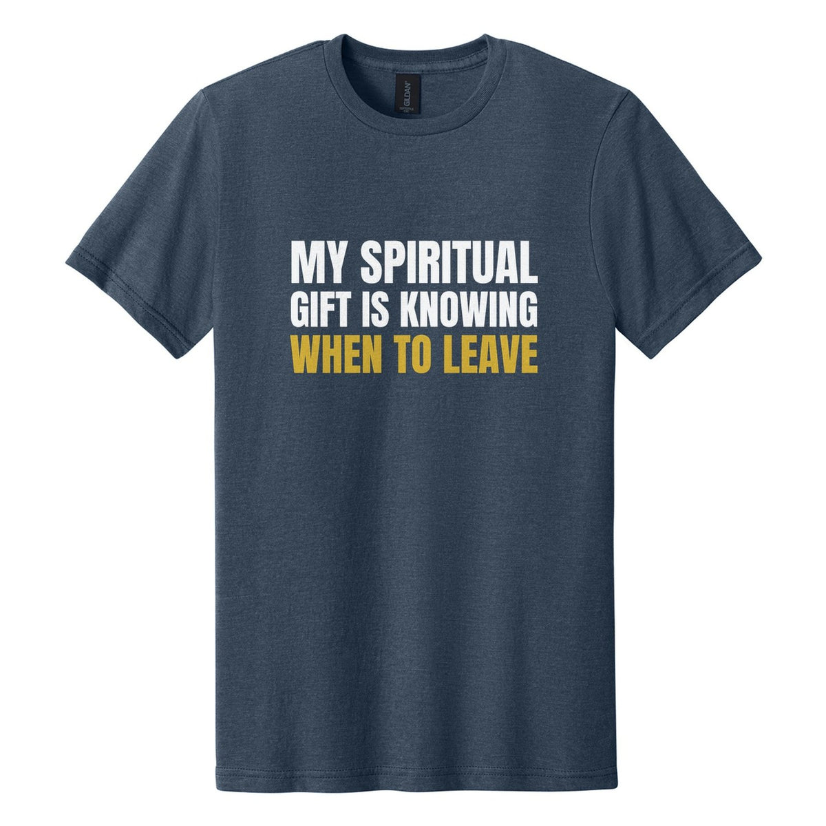 My Spiritual Gift Is Knowing When to Leave tee in Navy Mist, Anton font, White + Metallic Gold ink