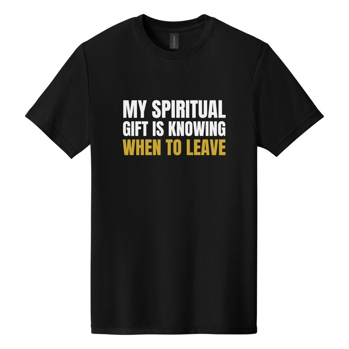 My Spiritual Gift Is Knowing When to Leave tee in Pitch Black, Anton font, White + Metallic Gold ink