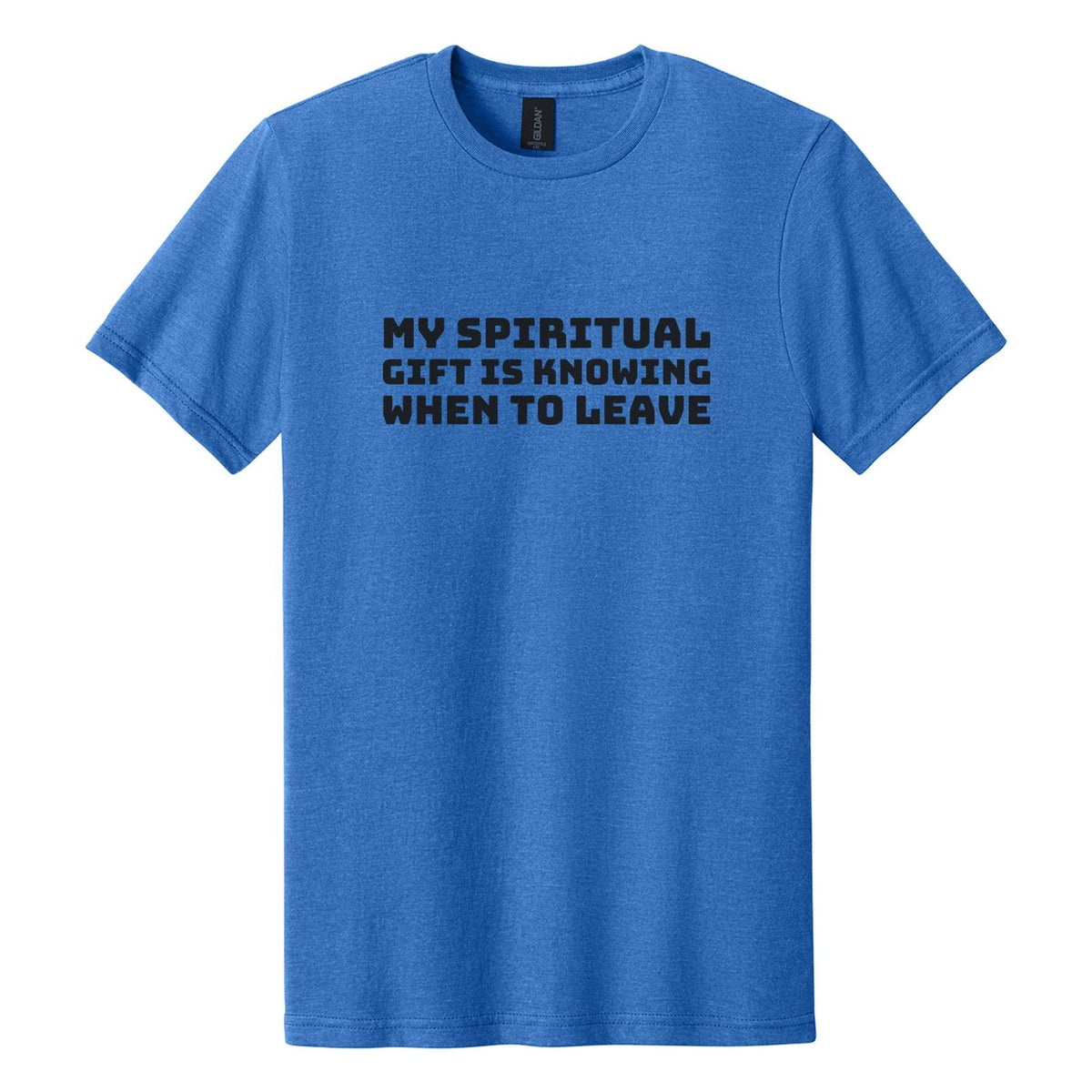 My Spiritual Gift Is Knowing When to Leave tee in Royal Mist, Bungee font, Black ink