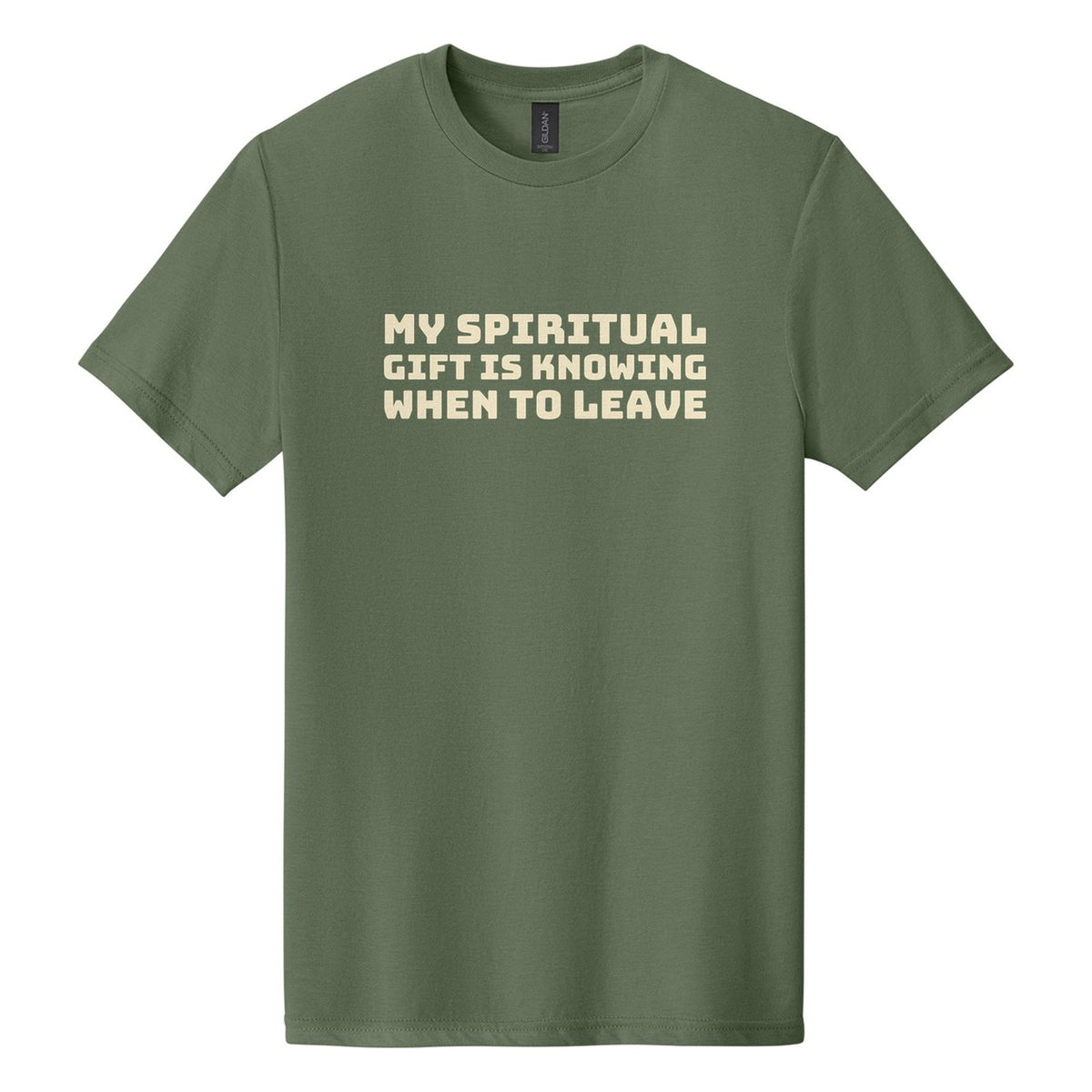 My Spiritual Gift Is Knowing When to Leave tee in Cactus, Bungee font, Cream ink