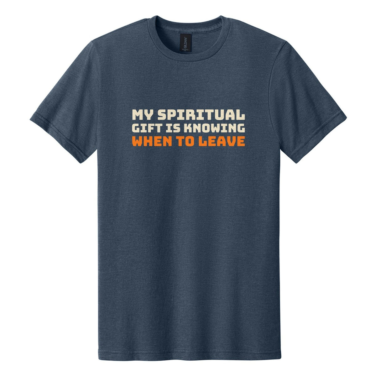 My Spiritual Gift Is Knowing When to Leave tee in Navy Mist, Bungee font, Cream + Orange ink