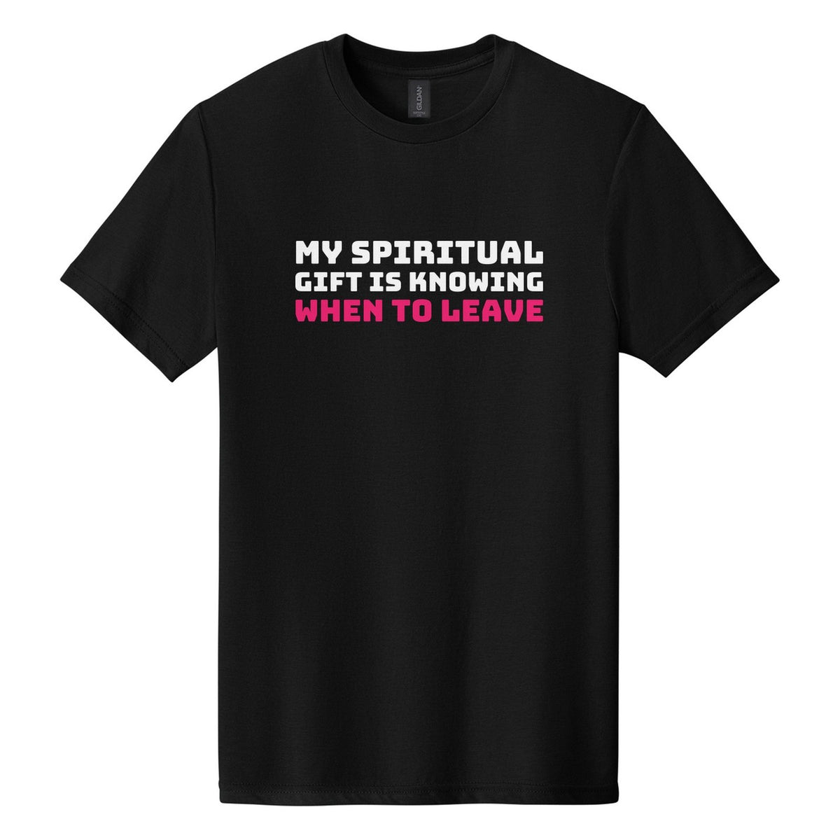 My Spiritual Gift Is Knowing When to Leave tee in Pitch Black, Bungee font, White + Hot Pink ink