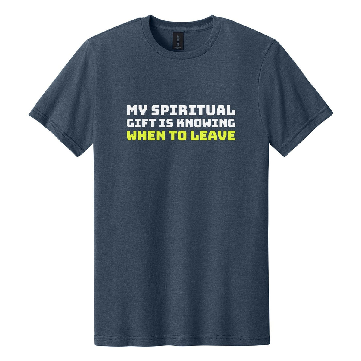 My Spiritual Gift Is Knowing When to Leave tee in Navy Mist, Bungee font, White + Neon Yellow ink