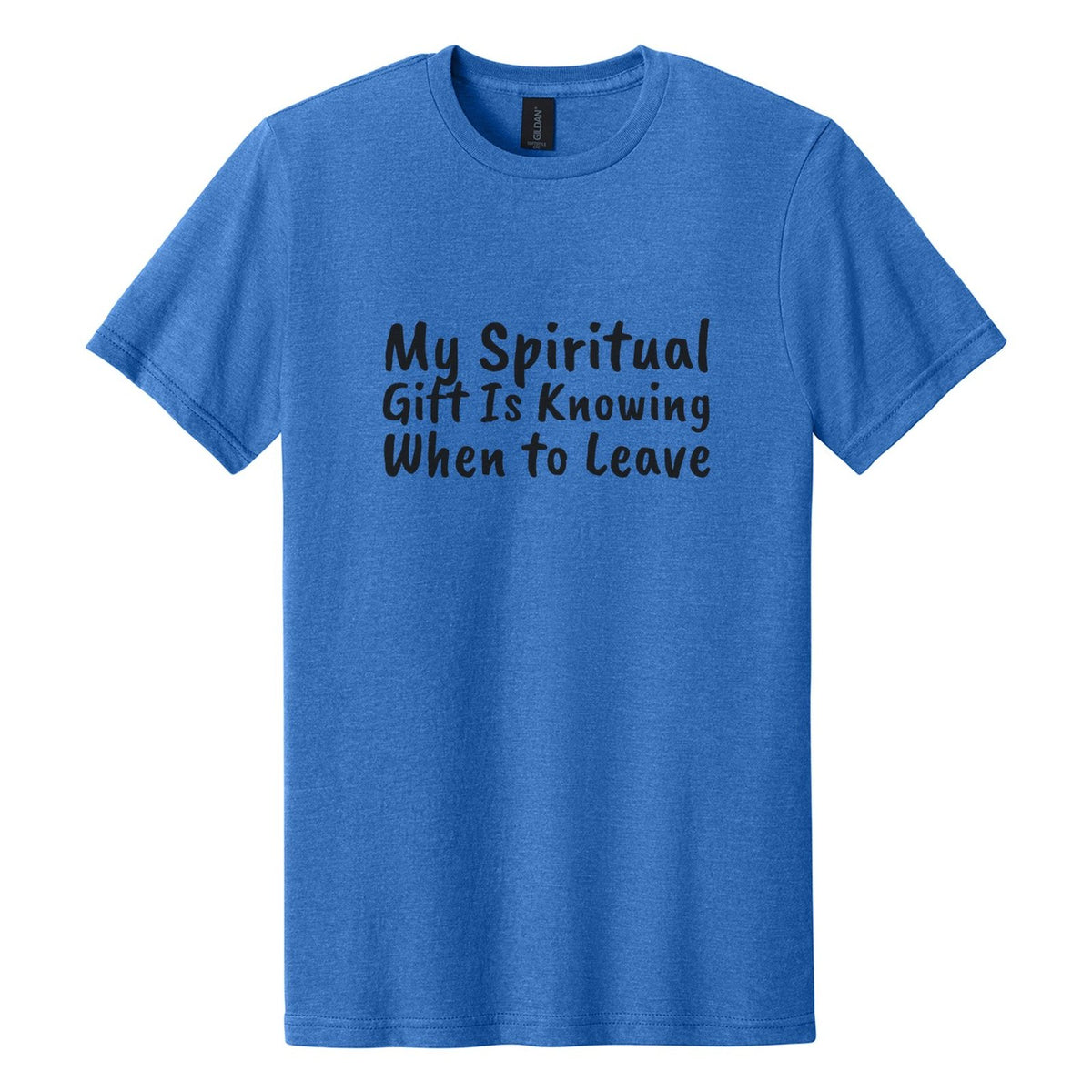 My Spiritual Gift Is Knowing When to Leave tee in Royal Mist, Caveat Brush font, Black ink