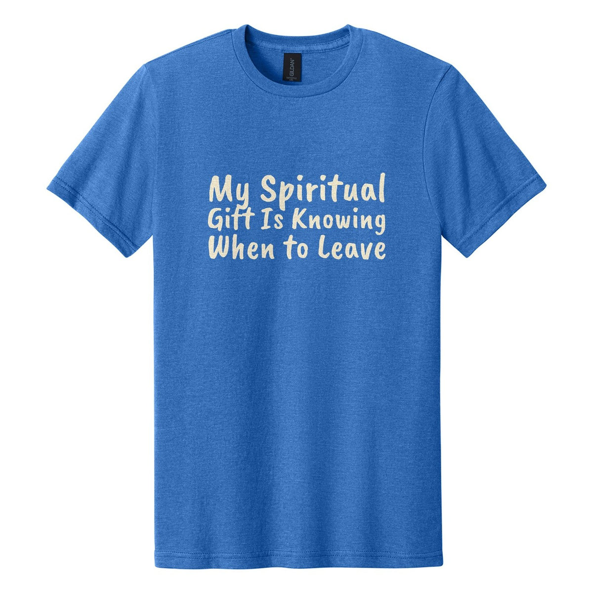 My Spiritual Gift Is Knowing When to Leave tee in Royal Mist, Caveat Brush font, Cream ink