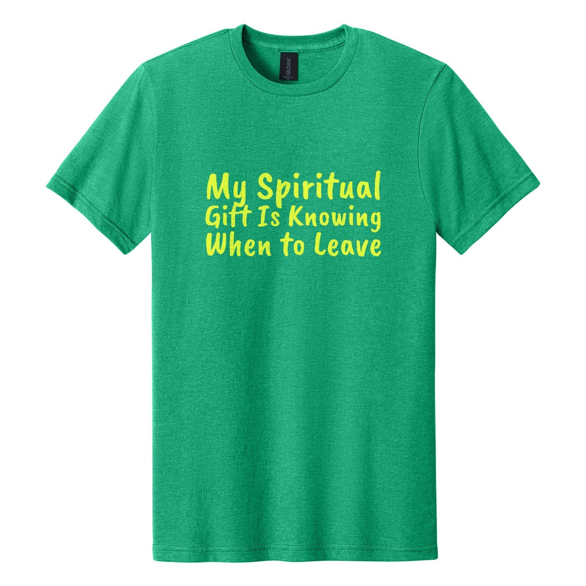 My Spiritual Gift Is Knowing When to Leave tee in Kelly Mist, Caveat Brush font, Neon Yellow ink