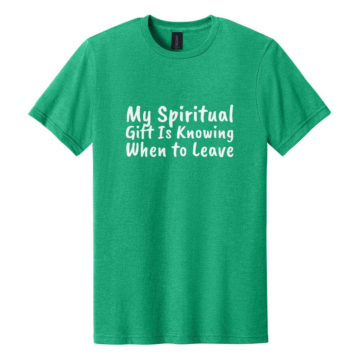 My Spiritual Gift Is Knowing When to Leave tee in Kelly Mist, Caveat Brush font, White ink