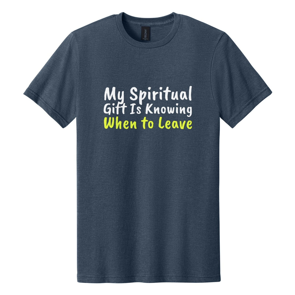 My Spiritual Gift Is Knowing When to Leave tee in Navy Mist, Caveat Brush font, White + Neon Yellow ink