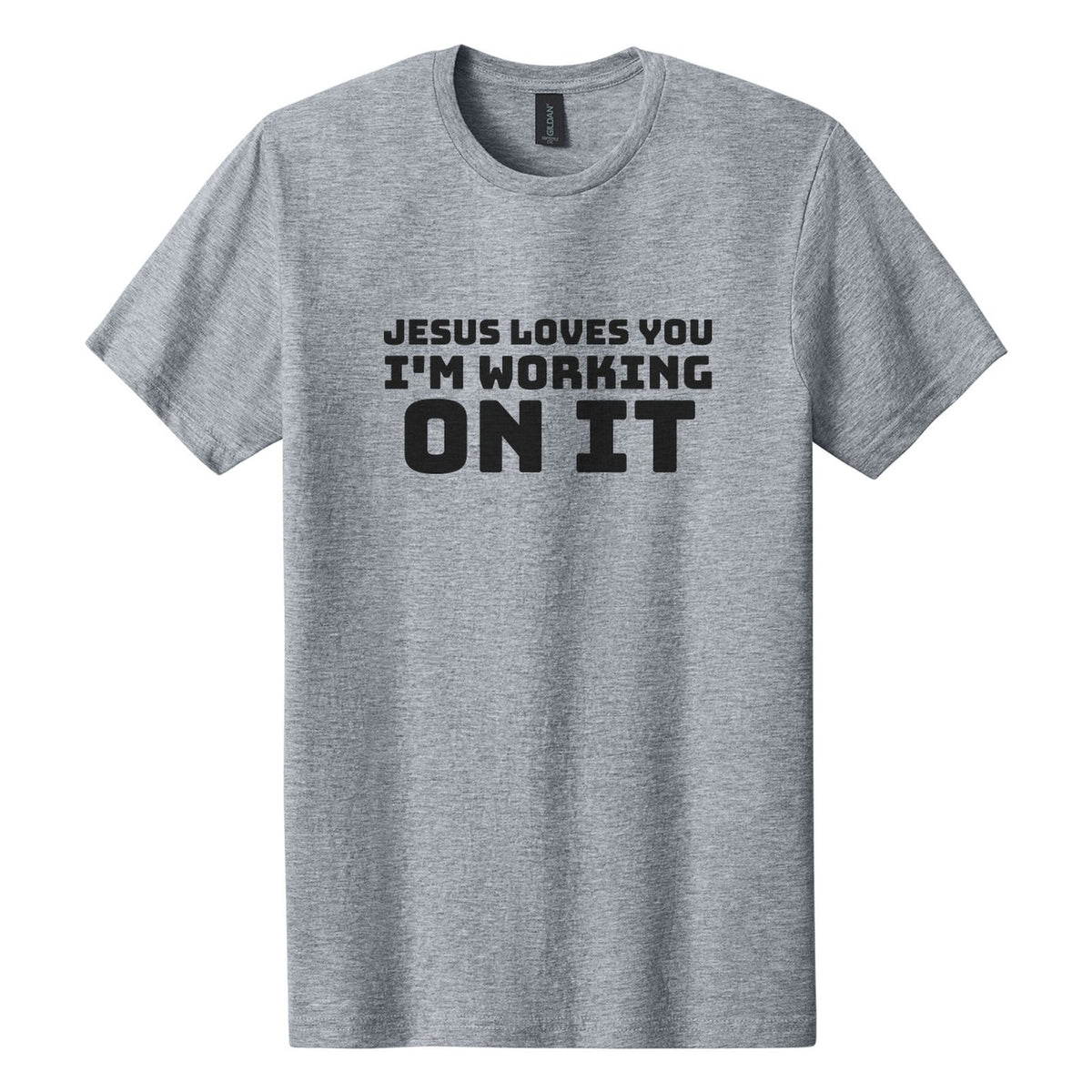 Jesus Loves You. I'm Working on It tee in Ring Spun Sport Grey, Bungee font, Black ink