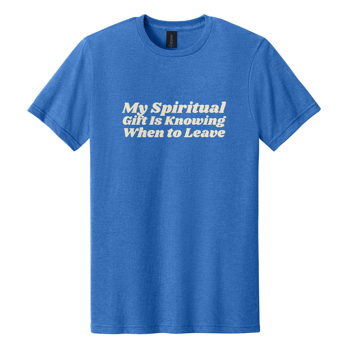My Spiritual Gift Is Knowing When to Leave tee in Royal Mist, Shrikhand font, Cream ink