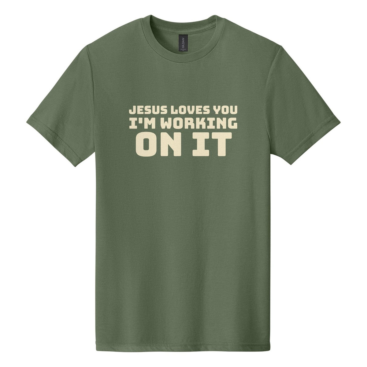 Jesus Loves You. I'm Working on It tee in Cactus, Bungee font, Cream ink