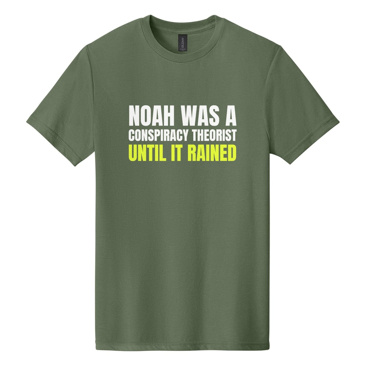 Noah Was a Conspiracy Theorist. Until It Rained tee in Cactus, Anton font, White + Neon Yellow ink