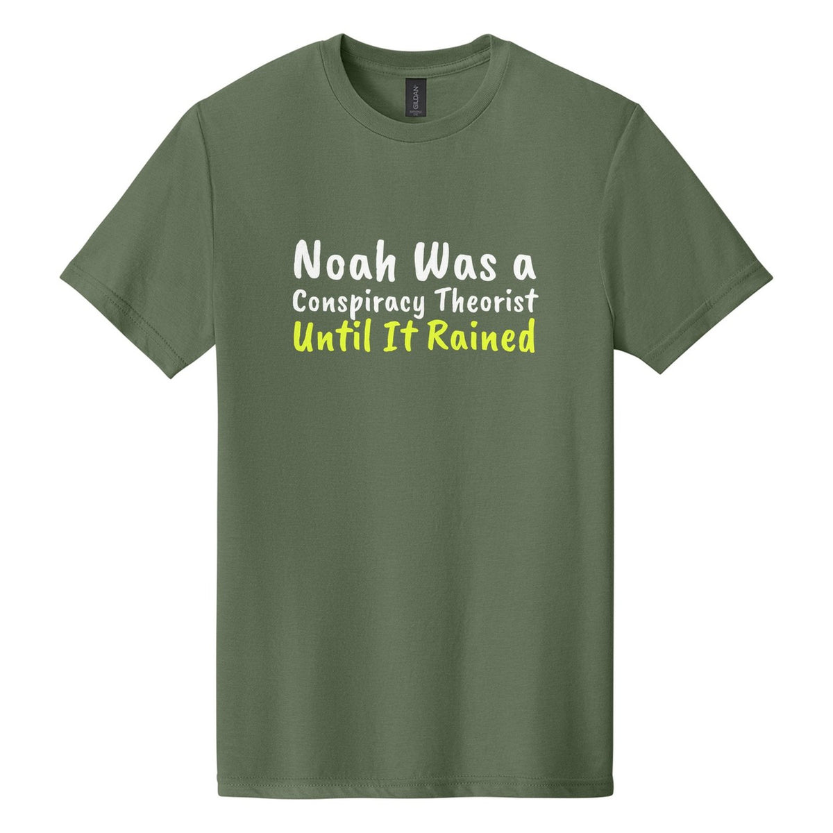 Noah Was a Conspiracy Theorist. Until It Rained tee in Cactus, Caveat Brush font, White + Neon Yellow ink
