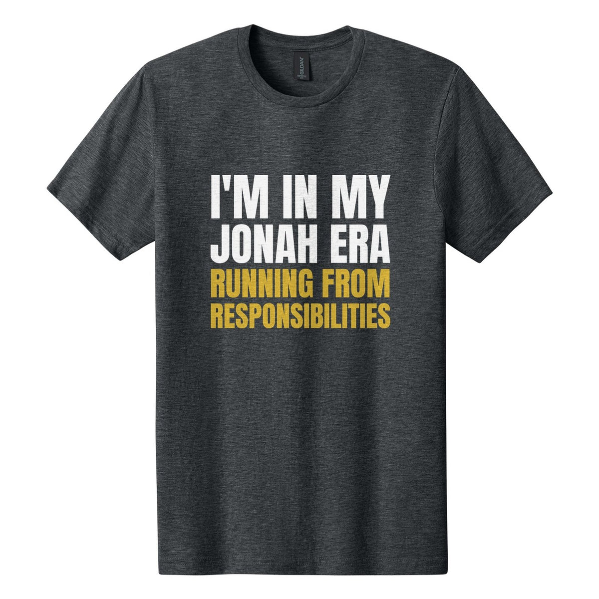 I'm in My Jonah Era. Running from Responsibilities tee in Dark Heather, Anton font, White + Metallic Gold ink