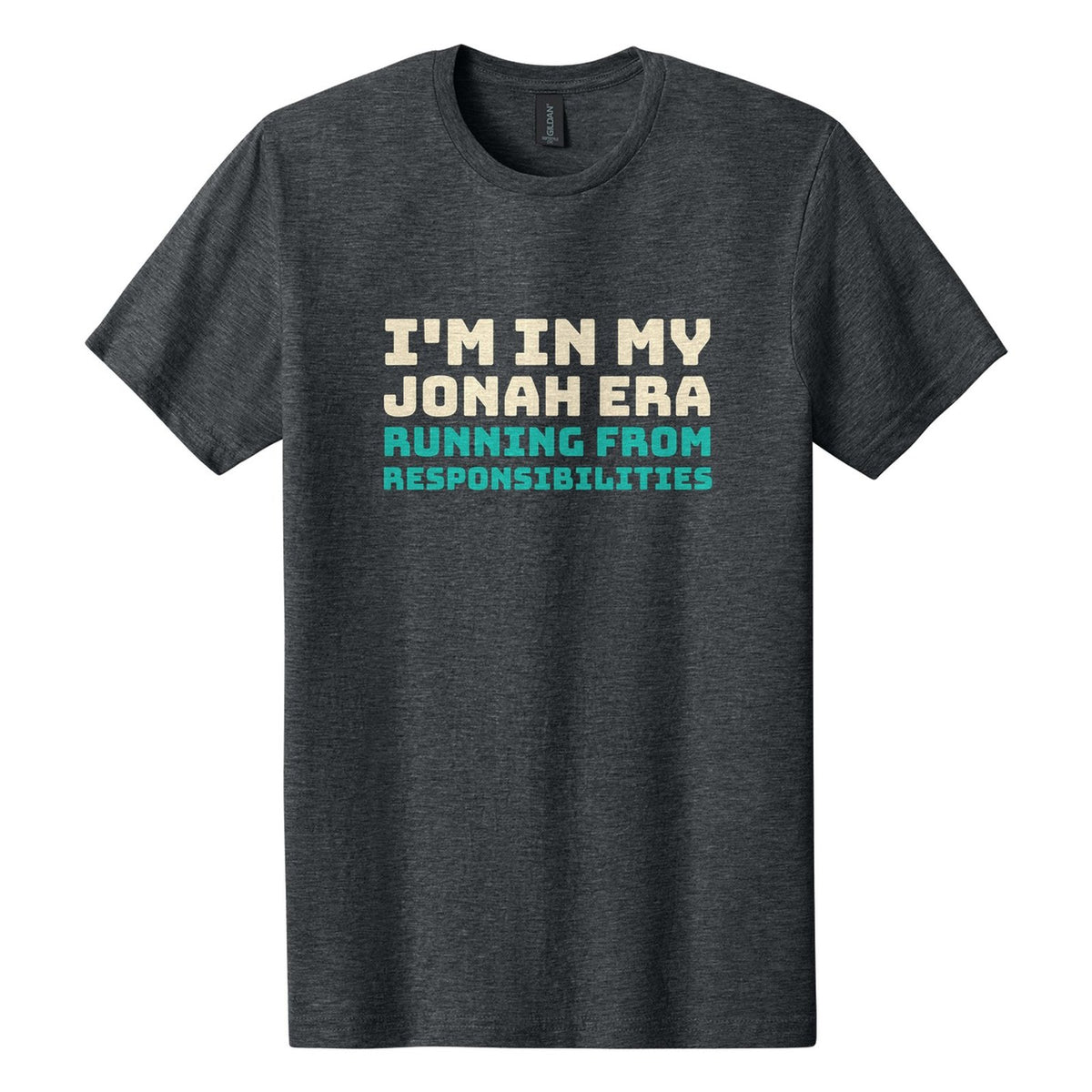 I'm in My Jonah Era. Running from Responsibilities tee in Dark Heather, Bungee font, Cream + Teal ink