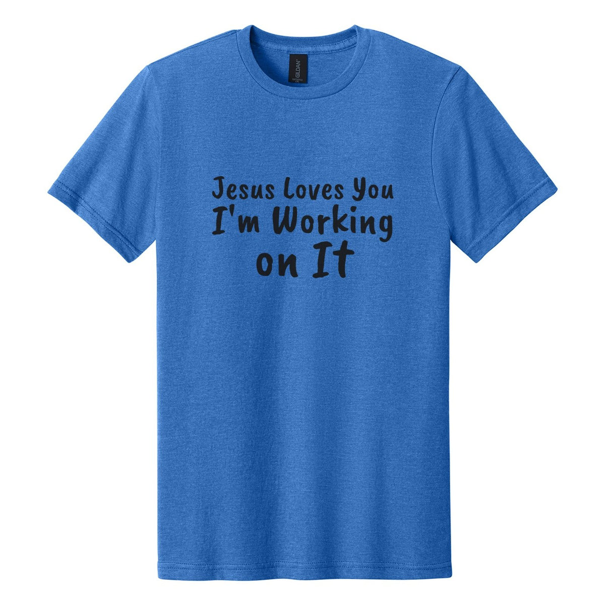 Jesus Loves You. I'm Working on It tee in Royal Mist, Caveat Brush font, Black ink
