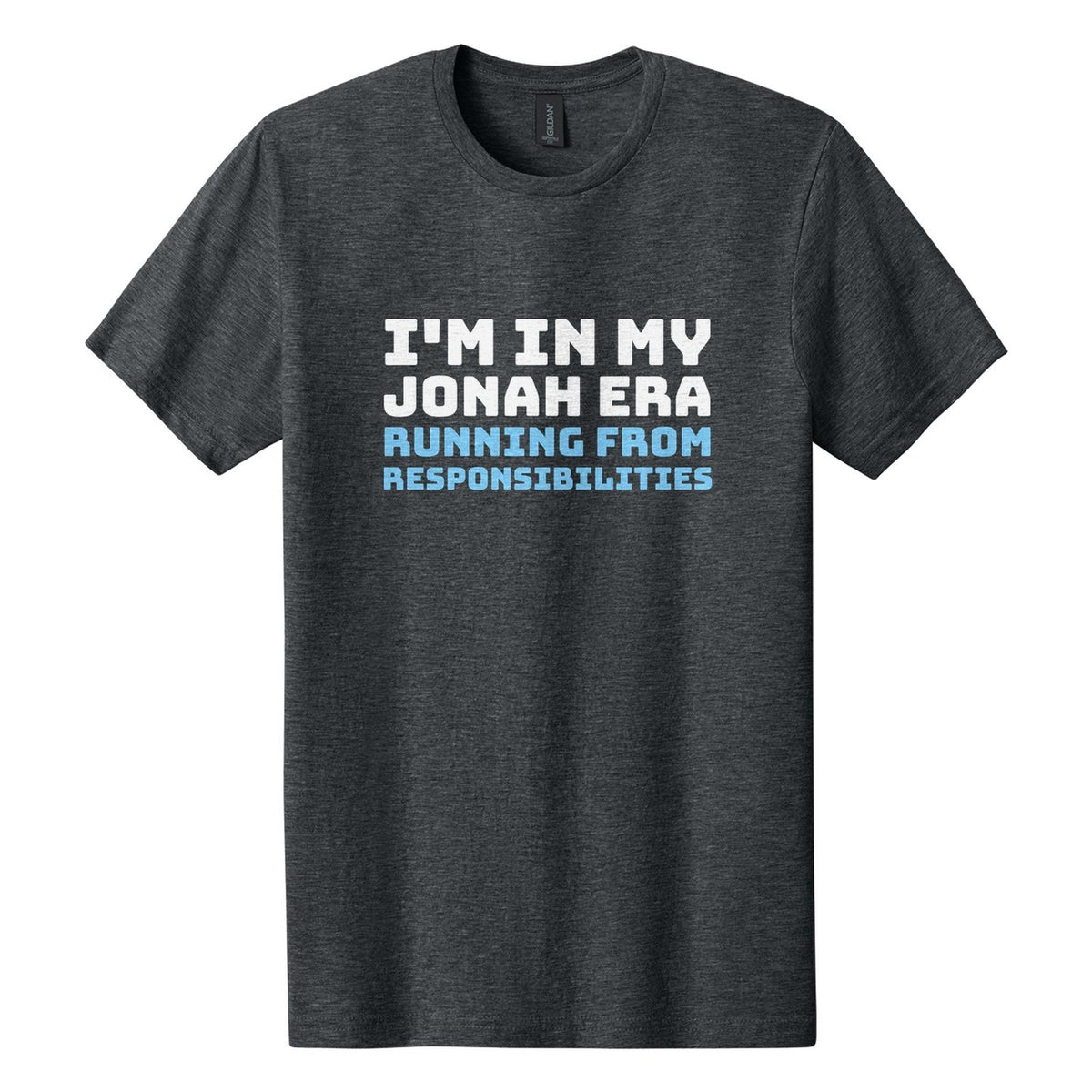 I'm in My Jonah Era. Running from Responsibilities tee in Dark Heather, Bungee font, White + Sky Blue ink
