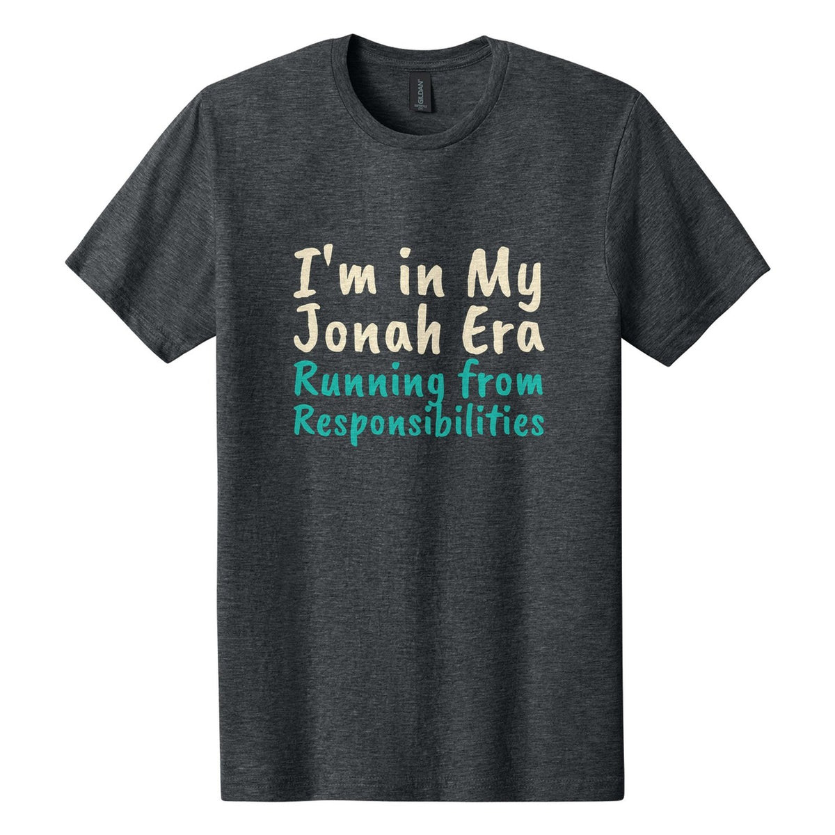 I'm in My Jonah Era. Running from Responsibilities tee in Dark Heather, Caveat Brush font, Cream + Teal ink