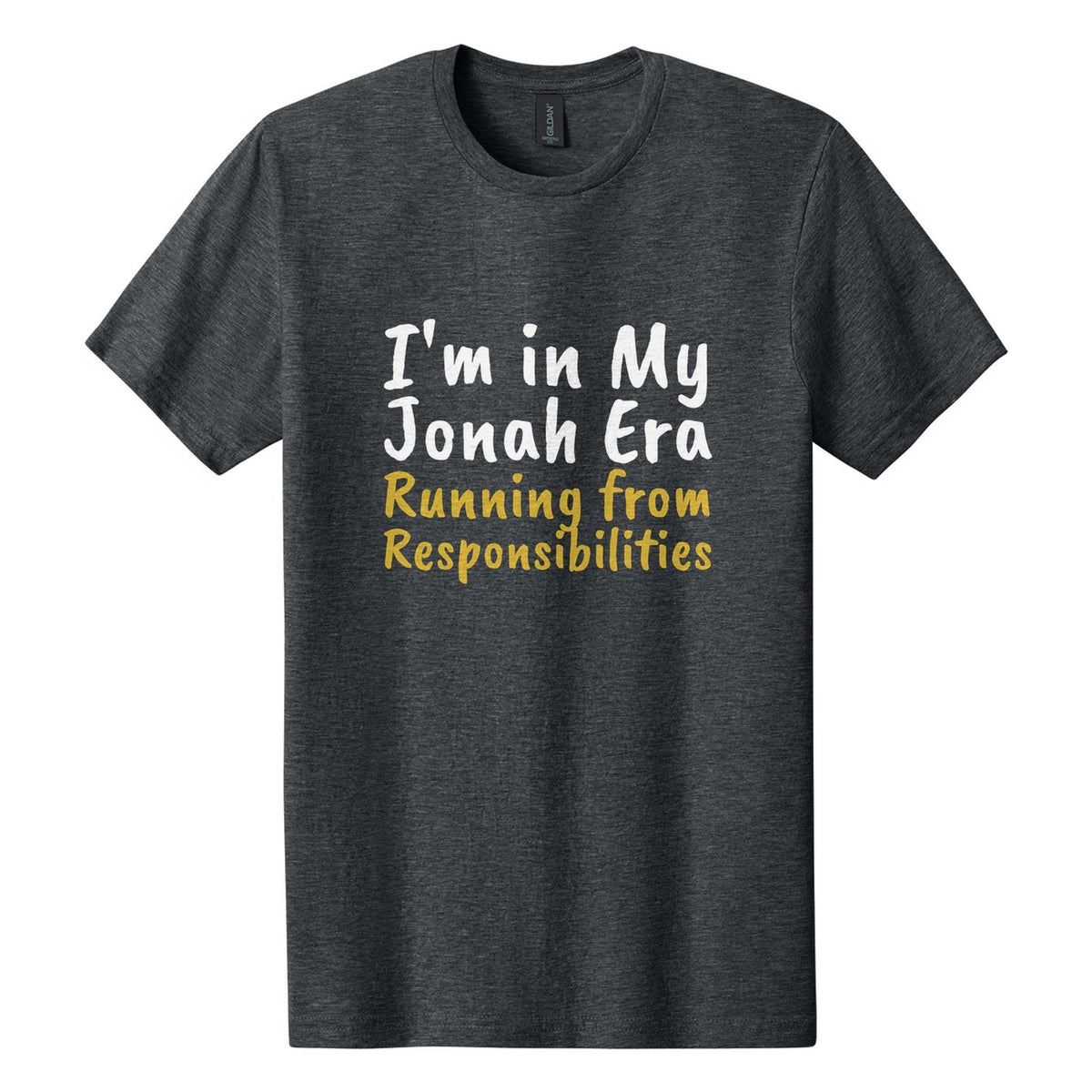 I'm in My Jonah Era. Running from Responsibilities tee in Dark Heather, Caveat Brush font, White + Metallic Gold ink
