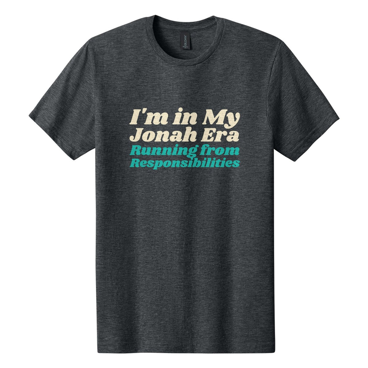 I'm in My Jonah Era. Running from Responsibilities tee in Dark Heather, Shrikhand font, Cream + Teal ink