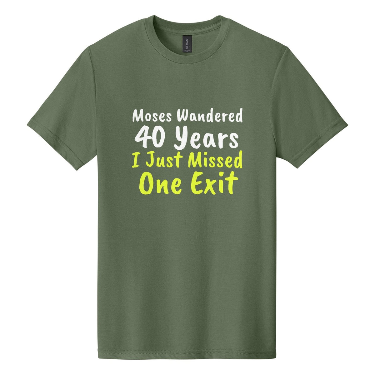 Moses Wandered 40 Years. I Just Missed One Exit tee in Cactus, Caveat Brush font, White + Neon Yellow ink