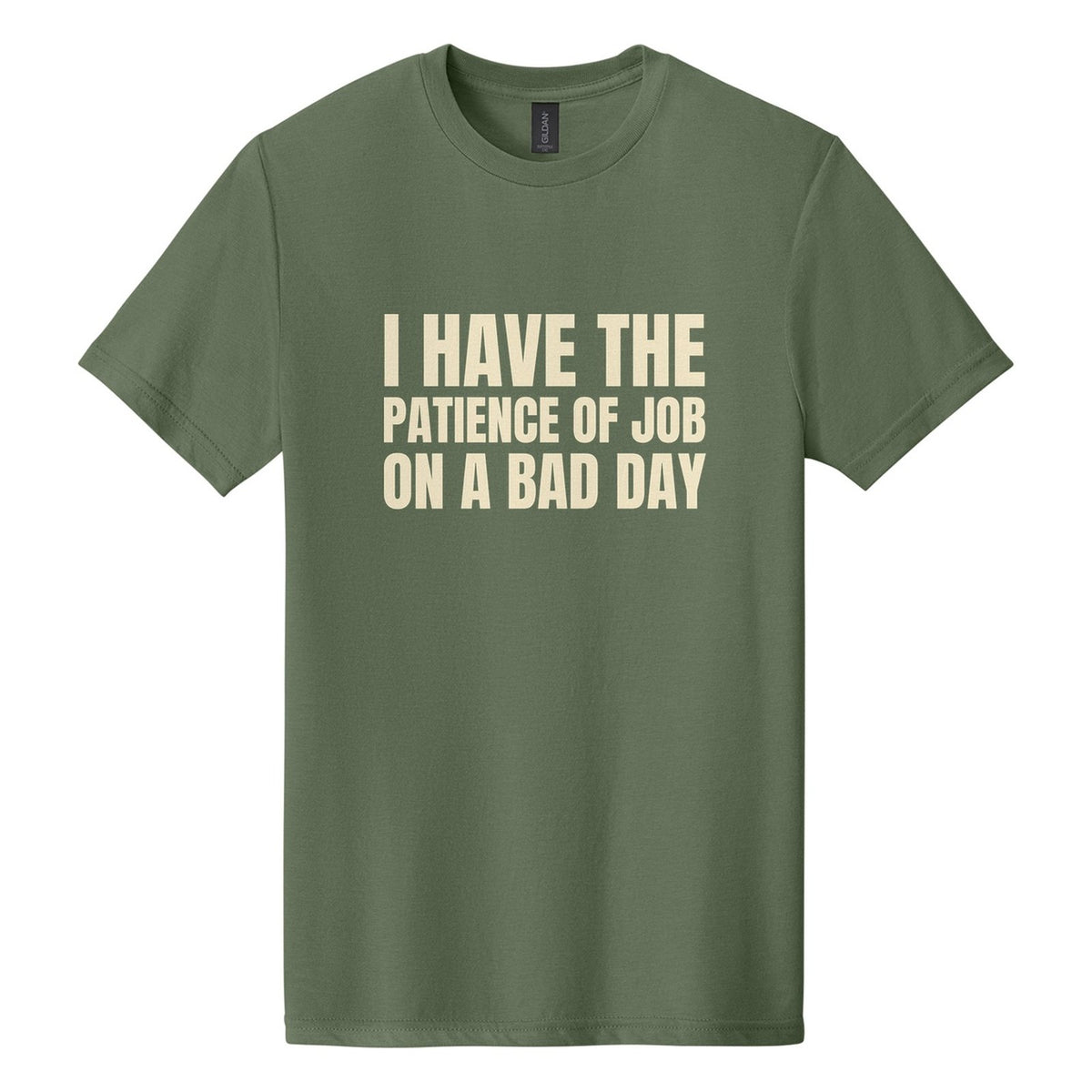 I Have the Patience of Job. On a Bad Day tee in Cactus, Anton font, Cream ink