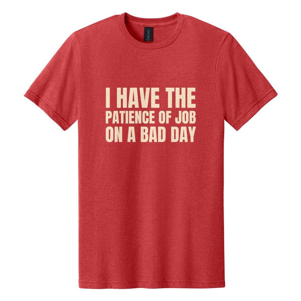 I Have the Patience of Job. On a Bad Day tee in Red Mist, Anton font, Cream ink