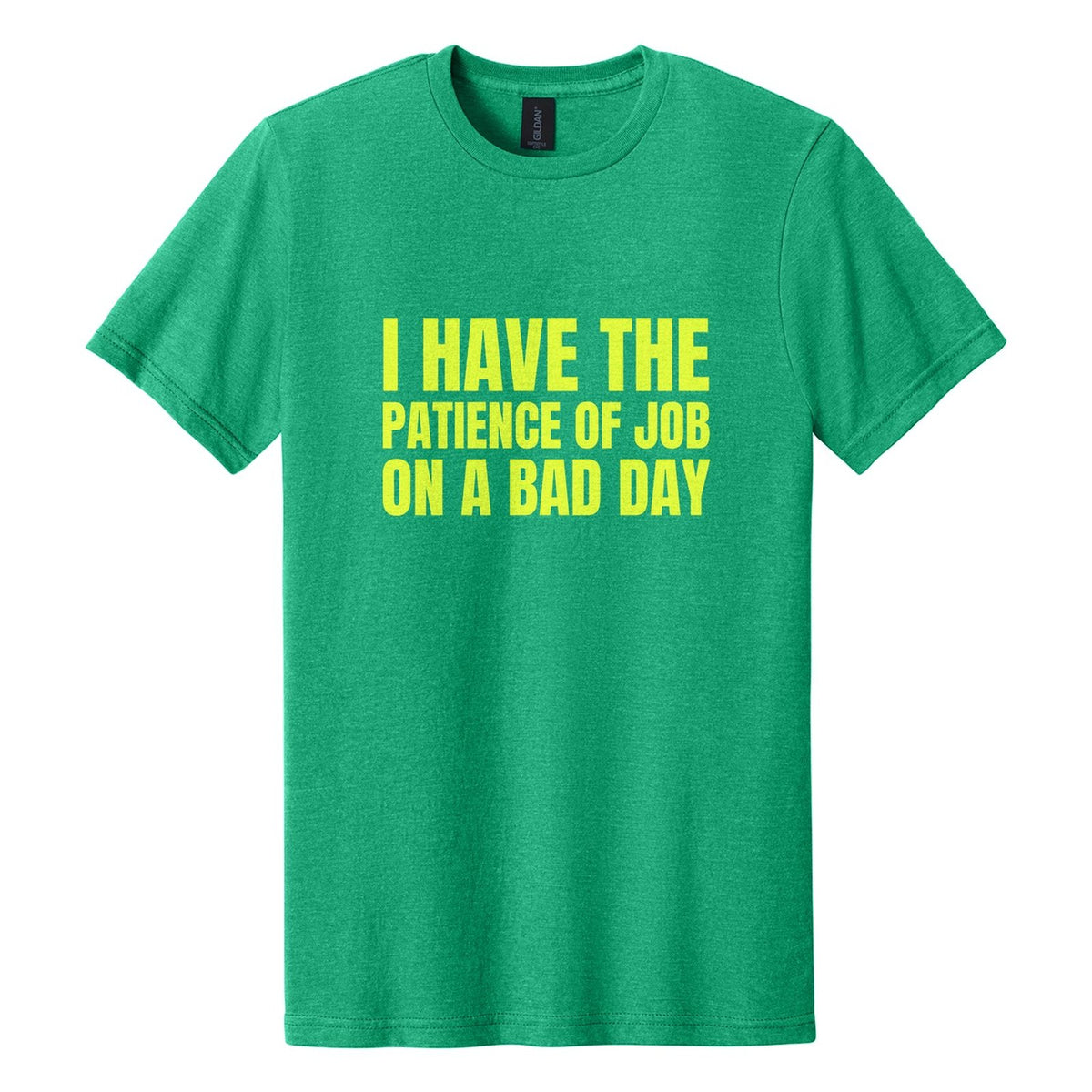 I Have the Patience of Job. On a Bad Day tee in Kelly Mist, Anton font, Neon Yellow ink