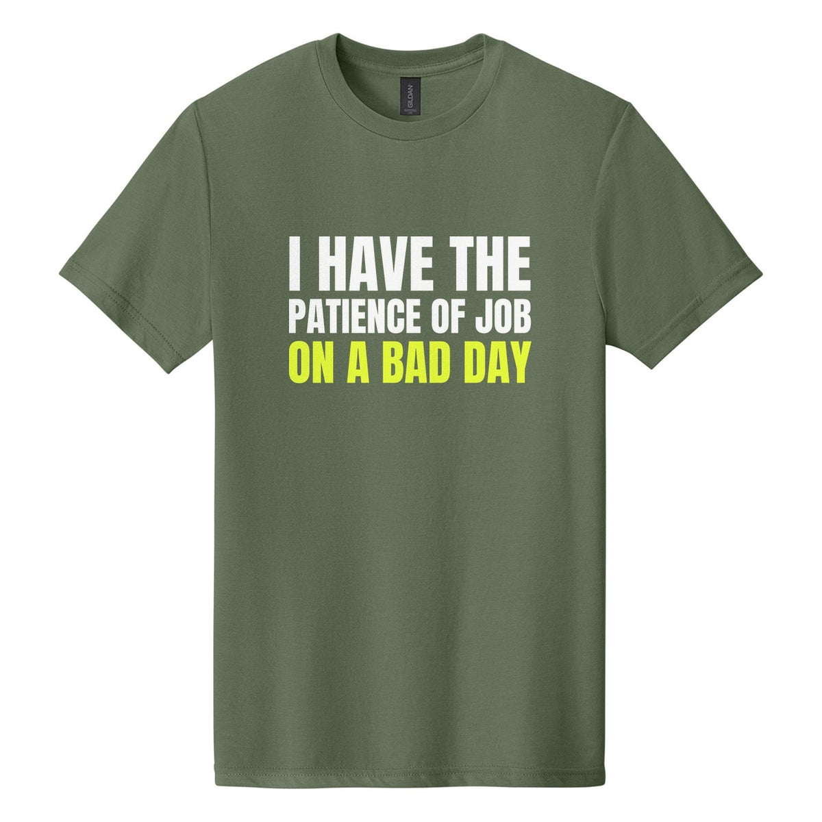 I Have the Patience of Job. On a Bad Day tee in Cactus, Anton font, White + Neon Yellow ink