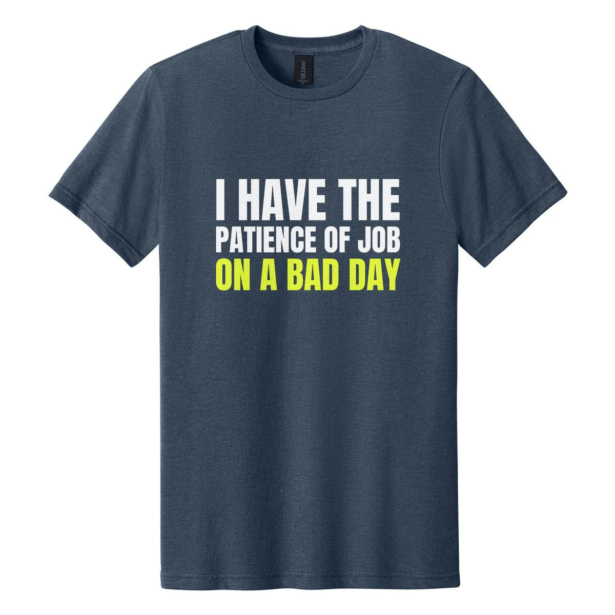 I Have the Patience of Job. On a Bad Day tee in Navy Mist, Anton font, White + Neon Yellow ink